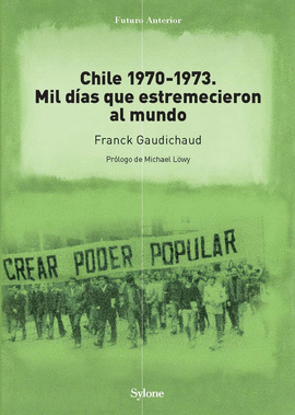 CHILE 1970 1973 MIL DIAS QUE ESTREMECIERON AL MUNDO