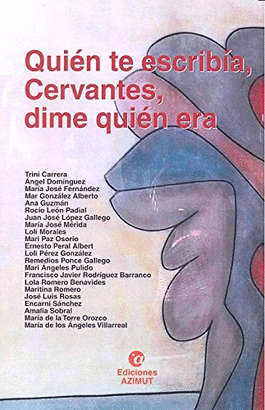 QUIÉN TE ESCRIBÍA CERVANTES DIME QUIÉN ERA