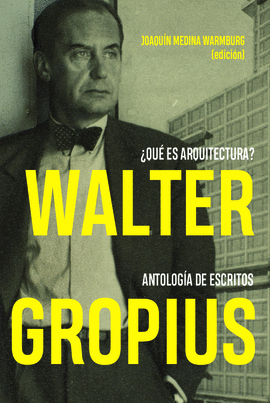 WALTER GROPIUS QUE ES ARQUITECTURA
