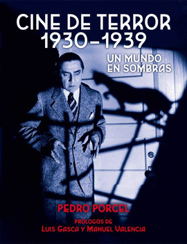 CINE DE TERROR 1930 - 1939. UN MUNDO EN SOMBRAS