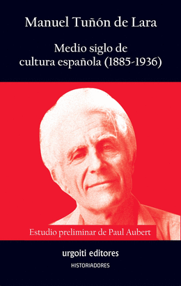 MEDIO SIGLO DE CULTURA ESPAÑOLA 1885 - 1936