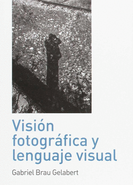 VISION FOTOGRAFICA Y LENGUAJE VISUAL