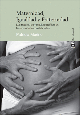 MATERNIDAD IGUALDAD Y FRATERNIDAD