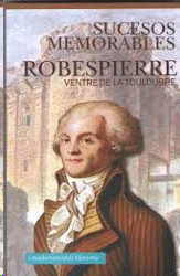ROBESPIERRE SUCESOS MEMORABLES