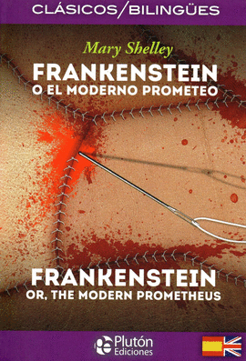 FRANKESTEIN O EL MODENRO PROMETEO / FRANKENSTEIN OR THE MODERN PROMETHEUS BILINGUE