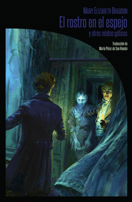 ROSTRO EN EL ESPEJO Y OTROS RELATOS GÓTICOS EL