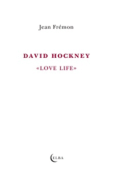 DAVID HOCKNEY LOVE LIFE