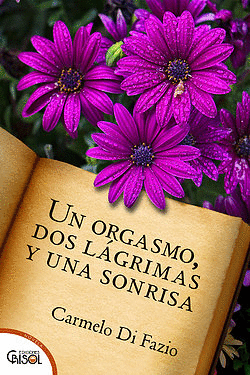 UN ORGASMO DOS LAGRIMAS Y UNA SONRISA