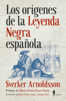 ORIGENES DE LA LEYENDA NEGRA ESPAÑOLA