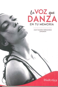 VOZ QUE DANZA EN TU MEMORIA LA