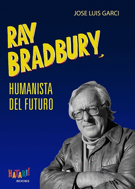 RAY BRADBURY HUMANISTA DEL FUTURO