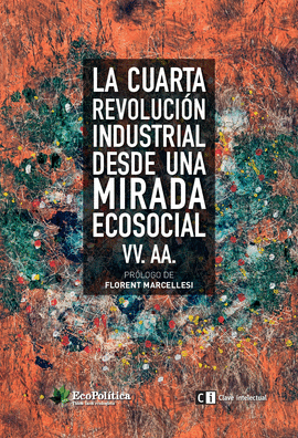 CUARTA REVOLUCIÓN INDUSTRIAL DESDE UNA MIRADA  ECOSOCIAL LA