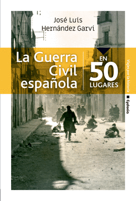 GUERRA CIVIL ESPAÑOLA EN 50 LUGARES LA
