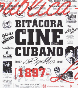BITÁCORA DEL CINE CUBANO. TOMO I