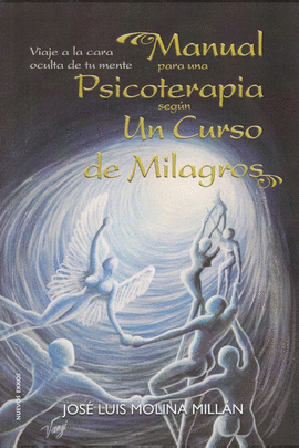 MANUAL PARA UNA PSICOTERAPIA SEGUN UN CURSO DE MILAGROS