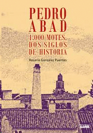 PEDRO ABAD 1000 MOTES, DOS SIGLOS DE HISTORIA