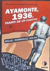 AYAMONTE 1936 DIARIO DE UN FUGITIVO