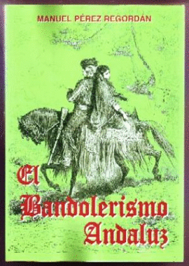 BANDOLERISMO ANDALUZ EL
