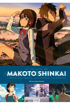 MAKOTO SHINKAI A TRAVES DEL TIEMPO EL ESPACIO Y LA DISTANCIA