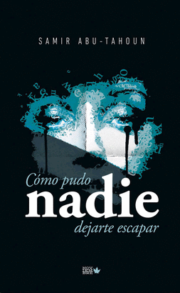 COMO PUDO NADIE DEJARTE ESCAPAR