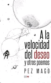 A LA VELOCIDAD DEL DESEO Y OTROS POEMAS