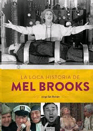 LOCA HISTORIA DE MEL BROOKS LA