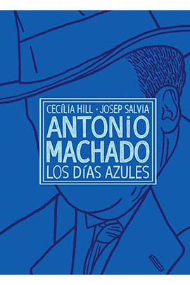 ANTONIO MACHADO LOS DIAS AZULES