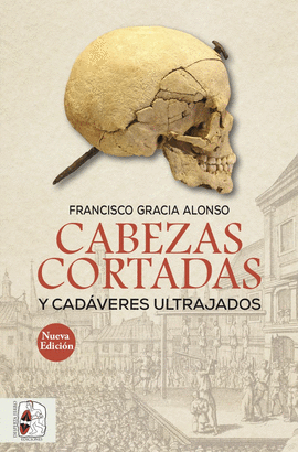 CABEZAS CORTADAS Y CADAVERES ULTRAJADOS