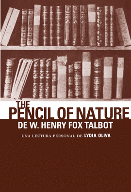 PENCIL OF NATURE DE W HENRY FOX TALBOT THE