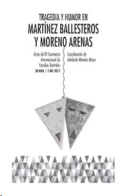 TRAGEDIA Y HUMOR EN MARTINEZ BALLESTEROS Y MORENO ARENAS