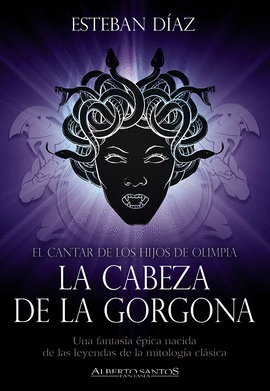 CANTAR DE LOS HIJOS DE OLIMPIA LA CABEZA DE LA GORGONA EL