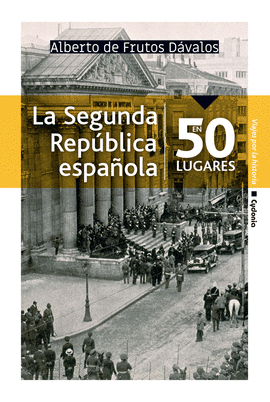 SEGUNDA REPUBLICA ESPAÑOLA EN 50 LUGARES LA