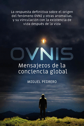 OVNIS MENSAJEROS DE LA CONCIENCIA GLOBAL