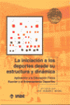 INICIACION A LOS DEPORTES DESDE SU ESTRUCTURA Y DINAMICA