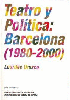 TEATRO Y POLITICA BARCELONA 1980 2000