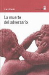 MUERTE DEL ADVERSARIO LA