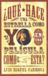 QUE HACE UNA ESTRELLA COMO YO EN UNA PELICULA COMO ESTA