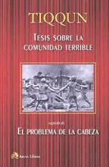 TESIS SOBRE LA COMUNIDAD TERRIBLE / EL PROBLEMA DE LA CABEZA