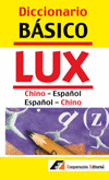 DICCIONARIO BASICO LUX CHINO - ESPAÑOL / ESPAÑOL - CHINO