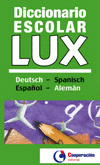 DICCIONARIO ESCOLAR LUX DEUTSCH - SPANISCH / ESPAÑOL - ALEMAN