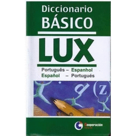 DICCIONARIO BASICO LUX PORTUGUES - ESPAÑOL / ESPAÑOL - PORTUGUES