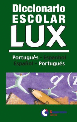 DICCIONARIO ESCOLAR LUX PORTUGES - ESPAÑOL / ESPAÑOL - PORTUGUES