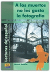 A LOS MUERTOS NO LES GUSTA LA FOTOGRAFIA NIVEL SUPERIOR