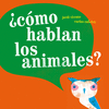 CÓMO HABLAN LOS ANIMALES