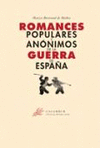 ROMANCES POPULARES Y ANONIMOS DE LA GUERRA DE ESPAÑA