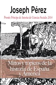 MITOS Y TOPICOS DE LA HISTORIA DE ESPAÑA Y AMERICA