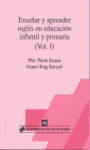 ENSEÑAR Y APRENDER INGLES EN EDUCACION INFANTIL Y PRIMARIA I