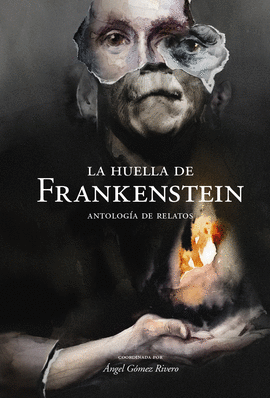 HUELLA DE FRANKENSTEIN LA
