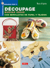 DECOUPAGE NUEVAS IDEAS CON SERVILLETAS DE PAPEL Y TEJIDOS