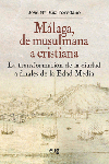 MÁLAGA DE MUSULMANA A CRISTIANA